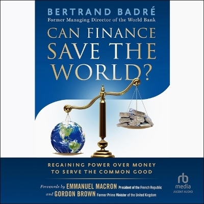 Can Finance Save the World? - Bertrand Badré