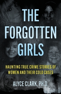 The Forgotten Girls - Alyce Clark