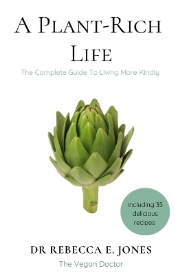 A Plant-Rich Life - Dr Rebecca E Jones
