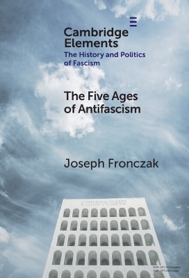 The Five Ages of Antifascism - Joseph Fronczak
