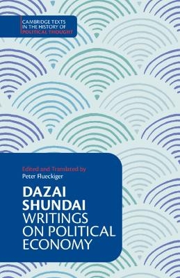 Dazai Shundai: Writings on Political Economy - Dazai Shundai