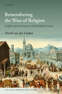 Remembering the Wars of Religion - Dr David van der Linden