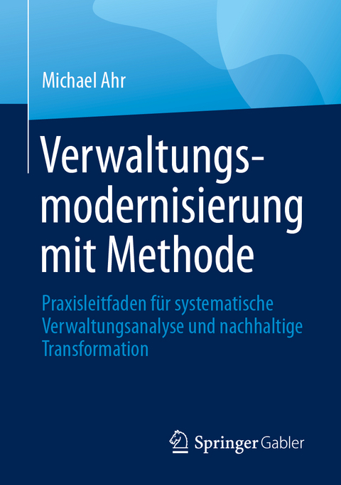 Verwaltungsmodernisierung mit Methode - Michael Ahr