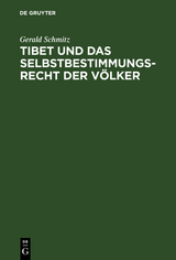 Tibet und das Selbstbestimmungsrecht der V&ouml;lker - Gerald Schmitz