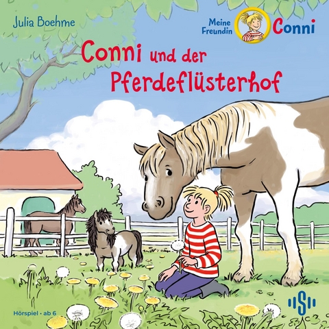 Conni und der Pferdefl&uuml;sterhof (Meine Freundin Conni - ab 6) - Julia Boehme