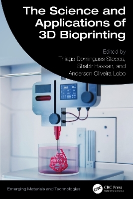 The Science and Applications of 3D Bioprinting - 