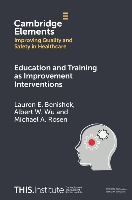 Education and Training as Improvement Interventions - Lauren E. Benishek, Albert W. Wu, Michael A. Rosen