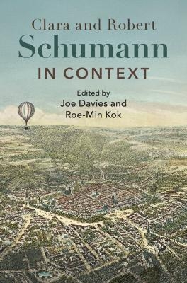 Clara and Robert Schumann in Context