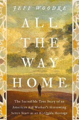 All the Way Home - Jeff Woodke