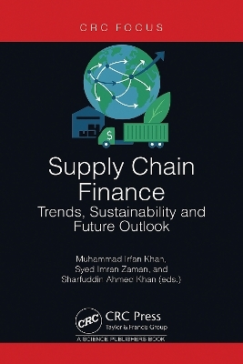 Supply Chain Finance - Muhammad Irfan Khan, Syed Imran Zaman, Sharfuddin Ahmed Khan