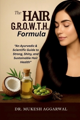 The Hair G.R.O.W.T.H. Formula -  Dr Mukesh Aggarwal