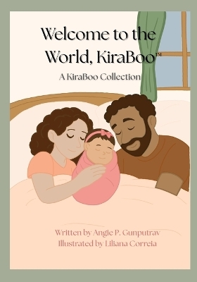Welcome to the World, KiraBoo(TM) - Angie P Gunputrav