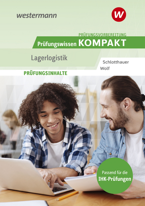 Pr&uuml;fungsvorbereitung Pr&uuml;fungswissen KOMPAKT - Lagerlogistik - Christine Wolf, Hans Schlotthauer