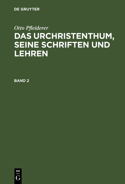Otto Pfleiderer: Das Urchristenthum, seine Schriften und Lehren. Band 2 - Otto Pfleiderer