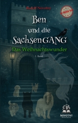 Ben und die SachsenGANG - Das Weihnachtswunder - Rudolf Novotny