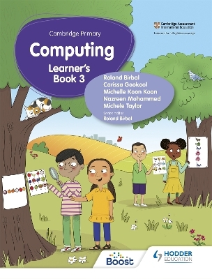 Cambridge Primary Computing Learner's Book Stage 3 - Roland Birbal, Michele Taylor, Nazreen Mohammed, Michelle Koon Koon, Carissa Gookool