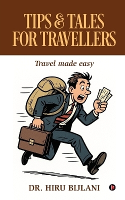 Tips and Tales for Travellers -  Dr Hiru Bijlani