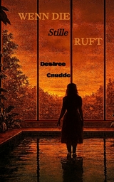 Wenn die Stille ruft - Desiree Cnudde