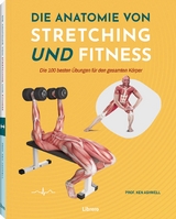 Die Anatomie von Stretching und Fitness - Ken Ashwell