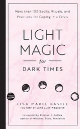 Light Magic for Dark Times - Basile, Lisa Marie