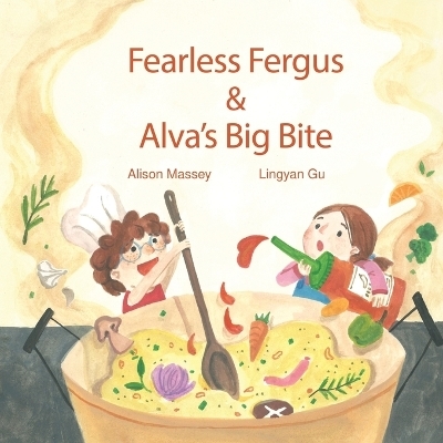 Fearless Fergus and Alva's Big Bite - Alison Massey