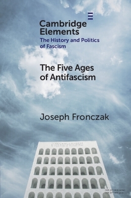 The Five Ages of Antifascism - Joseph Fronczak