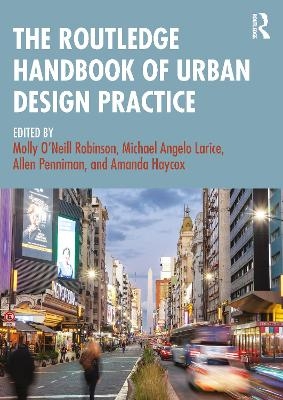 The Routledge Handbook of Urban Design Practice - 