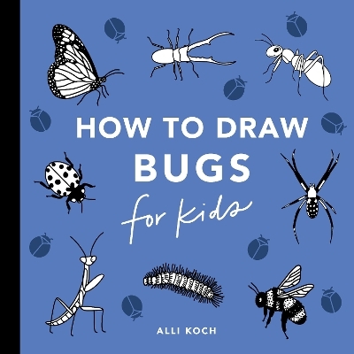 Bugs: How to Draw Books for Kids -  Paige Tate & Alli Co.
