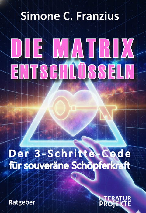 Die Matrix entschlüsseln - Simone C. Franzius