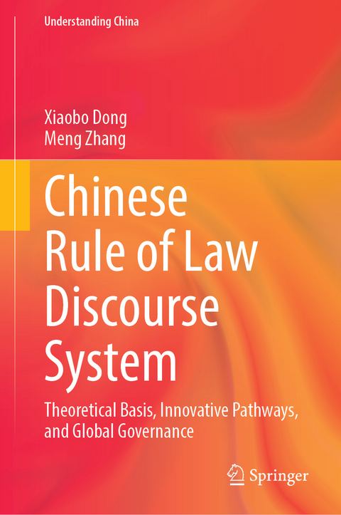 Chinese Rule of Law Discourse System - Xiaobo Dong, Meng Zhang
