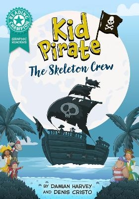 Reading Champion: Graphics: Kid Pirate: The Skeleton Crew - Damian Harvey