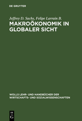 Makro&ouml;konomik in globaler Sicht - Jeffrey D. Sachs, Felipe Larrain B.