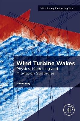 Wind Turbine Wakes - Xiaolei Yang