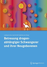 Betreuung drogenabh&auml;ngiger Schwangerer und ihrer Neugeborenen - 