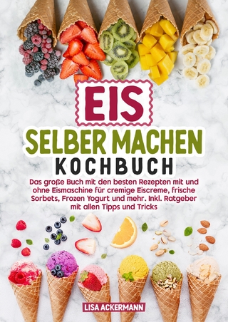 Eis selber machen Kochbuch