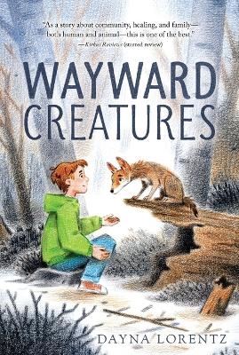 Wayward Creatures - Dayna Lorentz