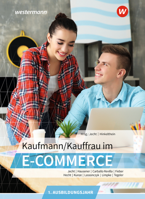 Kaufmann/Kauffrau im E-Commerce - Dominik Lassonczyk, Peter Limpke, Rainer Tegeler, Svenja Hausener-Witkovsky, Sebastian Hecht, Marcel Kunze, Alberto Carballo Revilla, Tobias Fieber, Hesret Cango