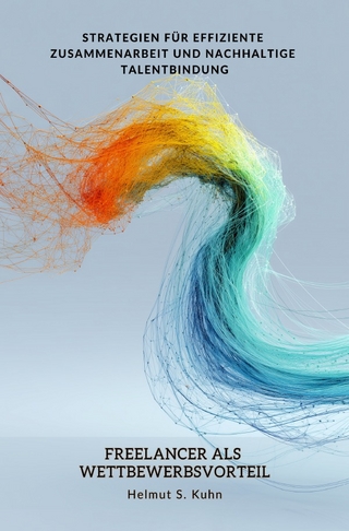 Freelancer als Wettbewerbsvorteil