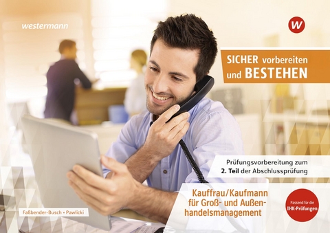 Pr&uuml;fungsvorbereitung Sicher vorbereiten und bestehen - Iris Fa&szlig;bender-Busch, Werner Pawlicki