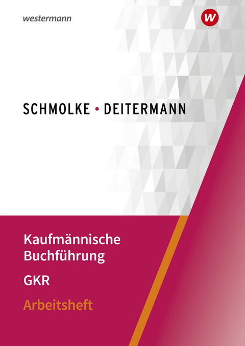 Kaufm&auml;nnische Buchf&uuml;hrung &ndash; GKR - Bj&ouml;rn Flader, Manfred Deitermann, Susanne Stobbe
