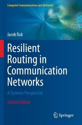 Resilient Routing in Communication Networks - Jacek Rak