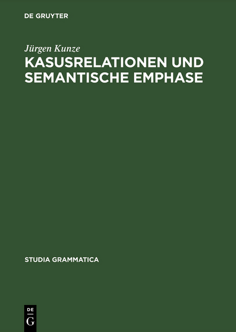 Kasusrelationen und semantische Emphase - J&uuml;rgen Kunze