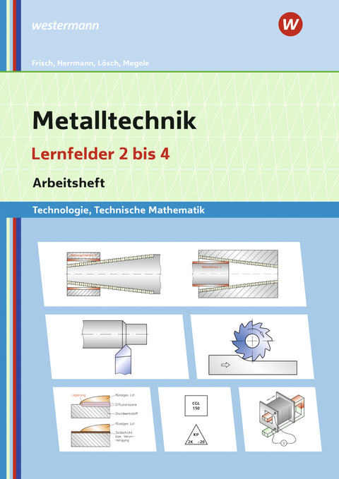 Metalltechnik Technologie, Technische Mathematik - Erwin L&ouml;sch, Heinz Frisch, Karsten Herrmann, Thomas Megele