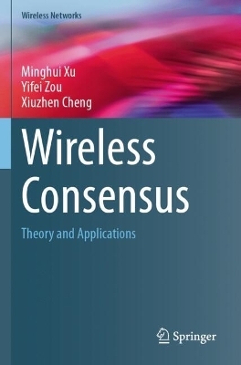Wireless Consensus - Minghui Xu, Yifei Zou, Xiuzhen Cheng