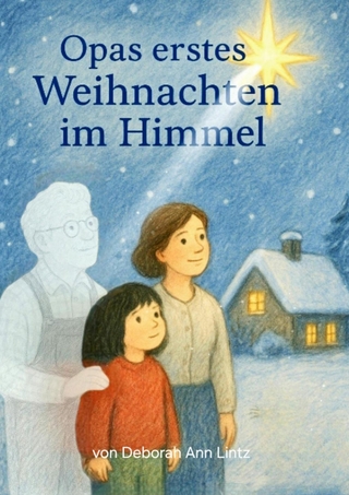 Opas erstes Weihnachten im Himmel