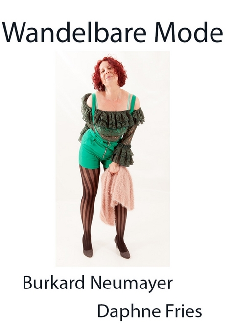 Wandelbare Mode - Burkard Neumayer, Daphne Fries