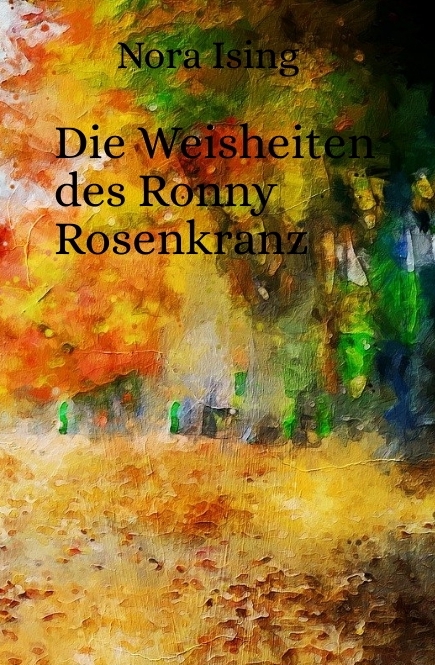 Die Weisheiten des Ronny Rosenkranz - Nora Ising