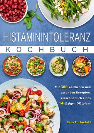 Histaminintoleranz Kochbuch