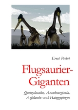 Flugsaurier-Giganten - Ernst Probst
