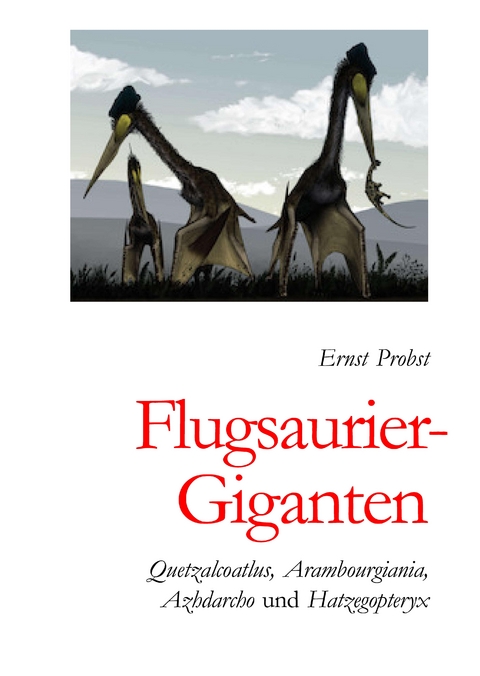 Flugsaurier-Giganten - Ernst Probst